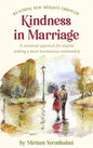 Reaching New Heights Through Kindness In Marriage: A universal approach for anyone seeking a more harmonious relationship - Hardcover