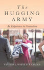 The Hugging Army: An Experience in Connection - Paperback