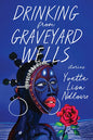Drinking from Graveyard Wells: Stories - Hardcover