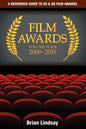 Film Awards: A Reference Guide to US & UK Film Awards Volume Four 2000-2019 - Paperback