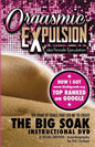 ORGASMIC EXPULSION aka Female Ejaculation - THE ROAD OF GOALS THAT LED ME TO CREATE The Big Soak Instructional DVD: HOW I GOT www.thebigsoak.org TOP R - Paperback