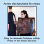 Autism and Alexander Technique: Using the Alexander Technique to Help People on the Autism Spectrum - Paperback