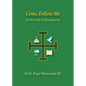 Come, Follow Me: On the Life of Discipleship - Paperback