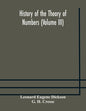 History of the Theory of Numbers (Volume III) Quadratic and Higher Forms With A Chapter on the Class Number - Paperback