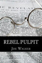 Rebel Pulpit: The Civil War Prison Diary of Lieutenant James Vance Walker - Third Tennessee Confederate Infantry (Vaughn's) - Paperback