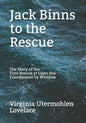 Jack Binns to the Rescue: The Story of the First Rescue at Open Sea Coordinated by Wireless - Paperback