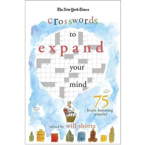 The New York Times Expand Your Mind Crosswords: 75 Brain-Boosting Puzzles - Paperback