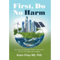 First, Do No Harm: Building a Sustainable Health Care Future with AI and Digital Technologies - Hardcover