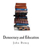 Democracy and Education: An Introduction to the Philosophy of Education - Paperback
