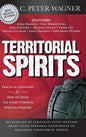 Territorial Spirits: Practical Strategies for How to Crush the Enemy Through Spiritual Warfare - Hardcover
