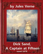 Dick Sand, A Captain at Fifteen (1878) NOVEL By Jules Verne (Original Version): illustrated - Paperback