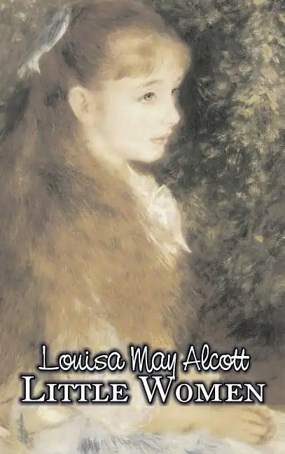 Little Women by Louisa May Alcott, Fiction, Family, Classics - Hardcover