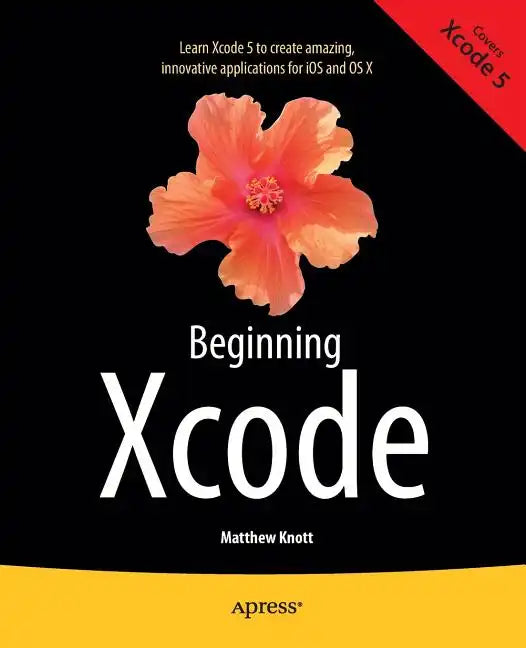 Beginning Xcode - Paperback