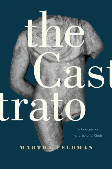 The Castrato: Reflections on Natures and Kinds Volume 16 - Paperback