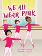 We All Wear Pink - Hardcover