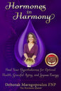 Hormones in Harmony: Heal Your Hypothalamus for Optimal Health, Graceful Aging, and Joyous Energy - Paperback