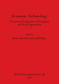 Economic Archaeology: Towards an Integration of Ecological and Social Approaches - Paperback