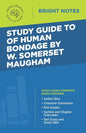 Study Guide to Of Human Bondage by W Somerset Maugham - Paperback