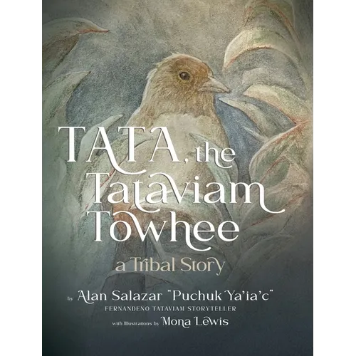 Tata the Tataviam Towhee: A Tribal Story - Hardcover