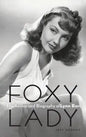 Foxy Lady: The Authorized Biography of Lynn Bari - Hardcover