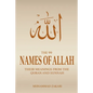 The 99 Names of Allah: Asmaul Husna in the Quran - Paperback