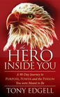 The Hero Inside You: A 90 Day Journey to Purpose, Power, and the Person You Were Meant to Be - Paperback