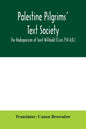 Palestine Pilgrims' Text Society; The Hodceporicon of Saint Willibald (Circa 754 A.D.) - Paperback