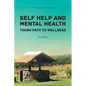 Self Help and Mental Health Tough Path to Wellness Our Story - Paperback