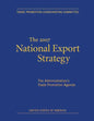 The 2007 National Export Strategy: The Administration's Trade Promotion Agenda - Paperback