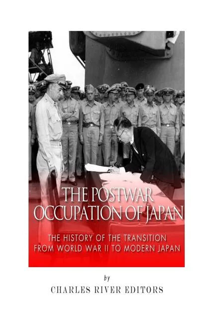 The Postwar Occupation of Japan: The History of the Transition from World War II to Modern Japan - Paperback