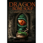 Dragon Bone Soup: A showcase of sixteen of the best international writing talents in Fantasy and Science Fiction - Paperback