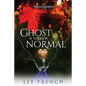 Ghost Is the New Normal - Paperback