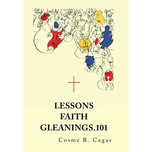 Lessons Faith Gleanings.101 - Hardcover