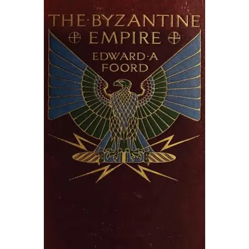 The Byzantine Empire: The Rearguard of European Civilization - Paperback