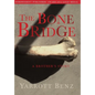 The Bone Bridge: A Brother's Story - Hardcover