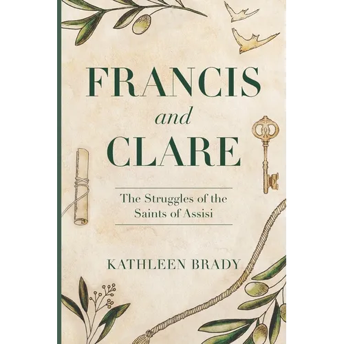 Francis and Clare: The Struggles of the Saints of Assisi - Paperback
