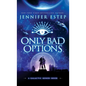 Only Bad Options - Hardcover