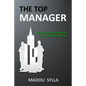 The Top Manager: Proven Tools & Mindset To Lead With An Edge - Paperback