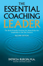 The Essential Coaching Leader: The Brain-Friendly Practices for State-of-the Art Leadership in the 21st Century - Paperback