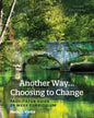 Another Way...Choosing to Change: Facilitator Guide - 26 Week Curriculum - Paperback