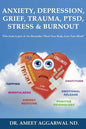 Anxiety, Depression, Grief, Trauma, Ptsd, Stress & Burnout: Emotional Release, Positive Psychology, Mindfulness, Tapping, Gratitude & Energy Medicine - Paperback
