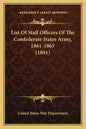 List Of Staff Officers Of The Confederate States Army, 1861-1865 (1891) - Paperback