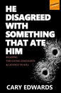 He Disagreed with Something that Ate Him: Reading The Living Daylights and Licence to Kill - Paperback