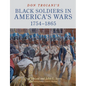Don Troiani's Black Soldiers in America's Wars: 1754-1865 - Hardcover