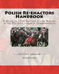 Polish Re-Enactors Handbook: A Guide To 17Th Century Living History In The Polish-Lithuanian Commonwealth - Paperback