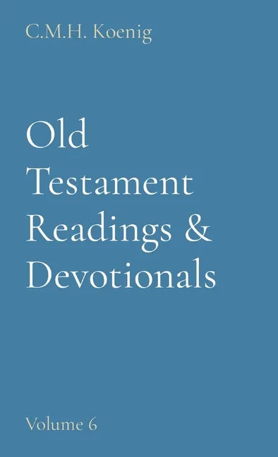 Old Testament Readings & Devotionals: Volume 6 - Hardcover