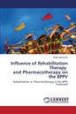Influence of Rehabilitation Therapy and Pharmacotherapy on the Bppv - Paperback