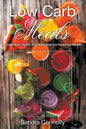 Low Carb Meals: How to Make Vitamin Rich Smoothies and Superfood Recipes - Paperback