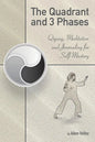 The Quadrant and 3 Phases: Qigong, Meditation and Journaling for Self-Mastery - Paperback