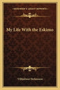 My Life with the Eskimo - Paperback